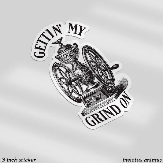 Getting' My Grind On - Coffee - Vinyl Sticker